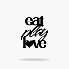 Load image into Gallery viewer, Eat Play Love Sign (6714496024650)