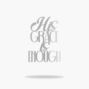 His Grace Is Enough Sign (6746709196874)