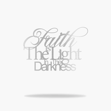 Load image into Gallery viewer, Faith Is The Light Sign (6746691010634)